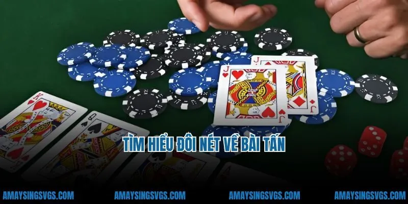 Tìm hiểu đôi nét về bài tấn