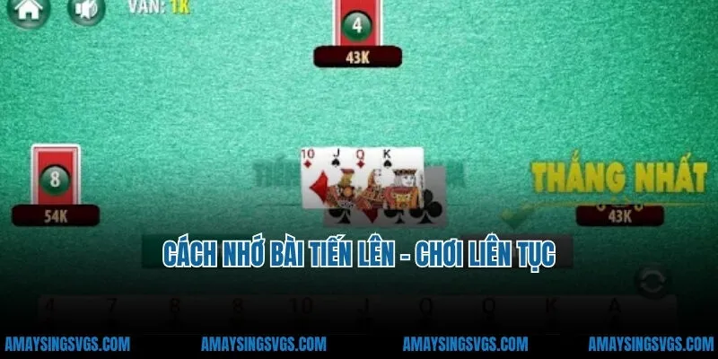 Cách nhớ bài tiến lên - chơi liên tục