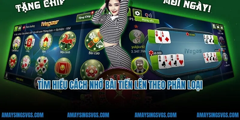 Tìm hiểu cách nhớ bài tiến lên theo phân loại