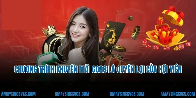 Chương trình khuyến mãi Go88 là quyền lợi của hội viên