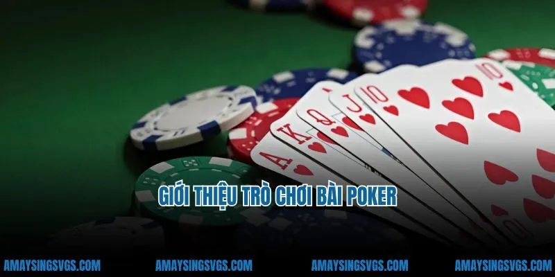 Giới thiệu trò chơi bài Poker