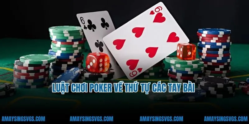 Luật chơi poker về thứ tự các tay bài