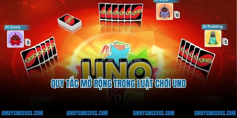 Quy tắc mở rộng trong luật chơi Uno