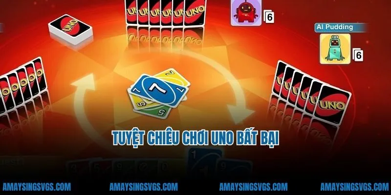Tuyệt chiêu chơi Uno bất bại
