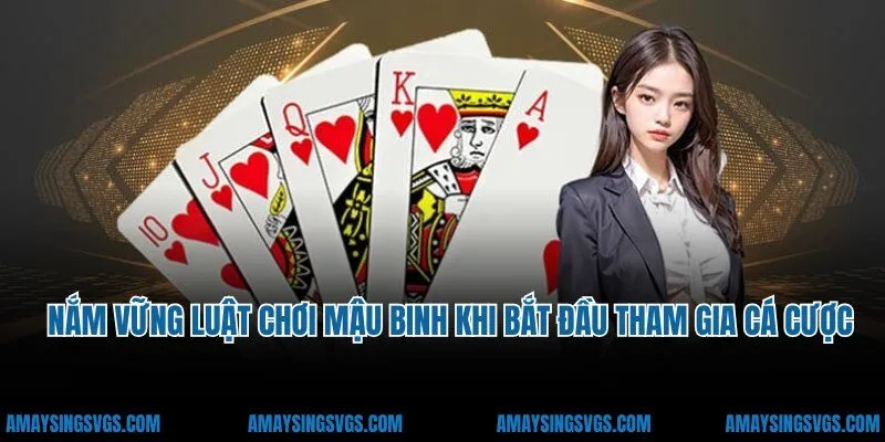 Nắm vững luật chơi Mậu Binh khi bắt đầu tham gia cá cược
