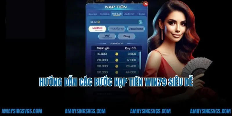 Hướng dẫn các bước nạp tiền Win79 siêu dễ