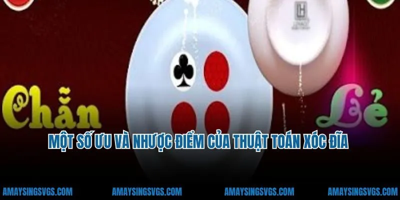 Một số ưu và nhược điểm của thuật toán xóc đĩa trong thực tế
