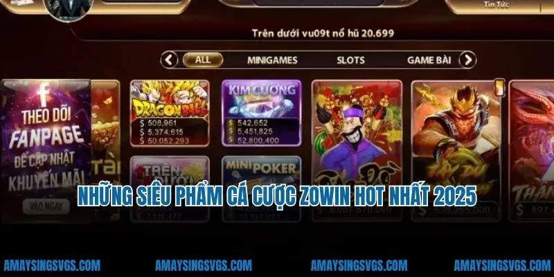 Những siêu phẩm cá cược Zowin hot nhất 2025